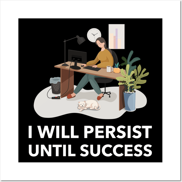 I Will Persist Until Success Wall Art by Jitesh Kundra